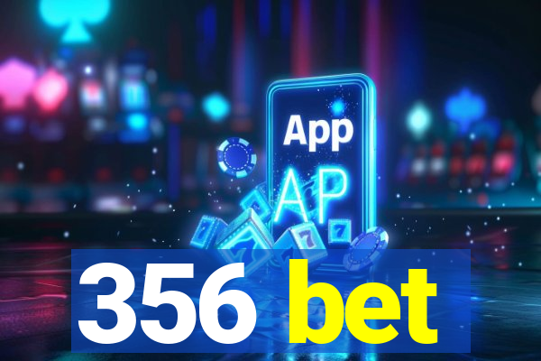 356 bet